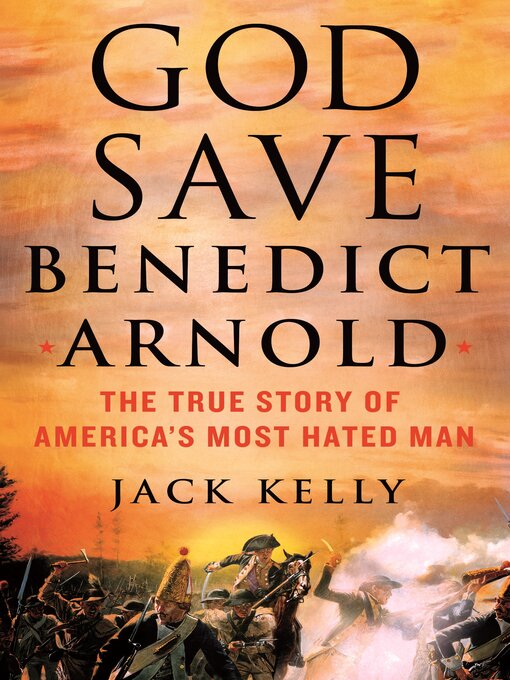 Title details for God Save Benedict Arnold by Jack Kelly - Available
